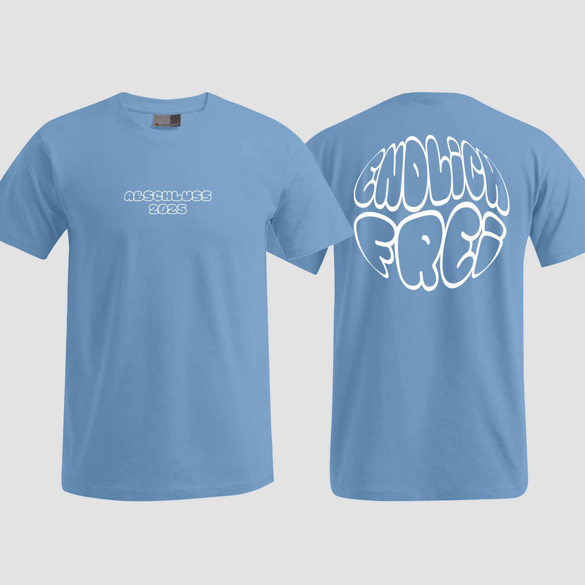 1036 "Endlich frei" Abschluss T-Shirt beidseitig bedruckt