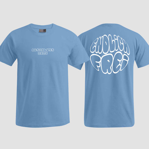 1036 "Endlich frei" Abschluss T-Shirt beidseitig bedruckt