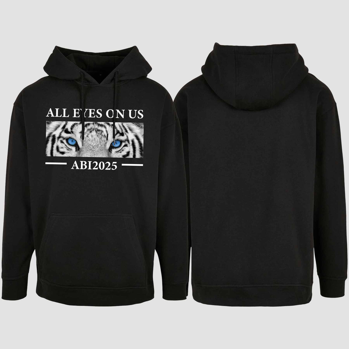 1021 "All Eyes on us Tiger" Abi Oversize Hoodie einseitig bedruckt
