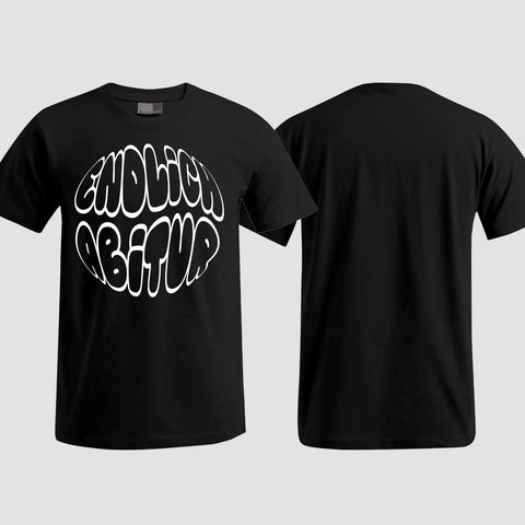 1038 "Endlich Abitur" ABI T-Shirt einseitig bedruckt