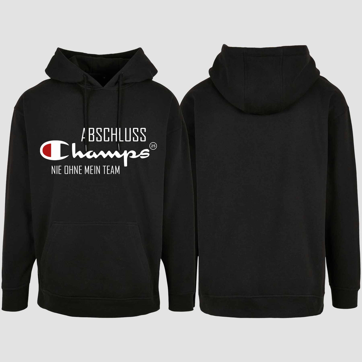 1028 "Champs - Nie ohne mein Team" Abschluss Oversize Hoodie einseitig bedruckt
