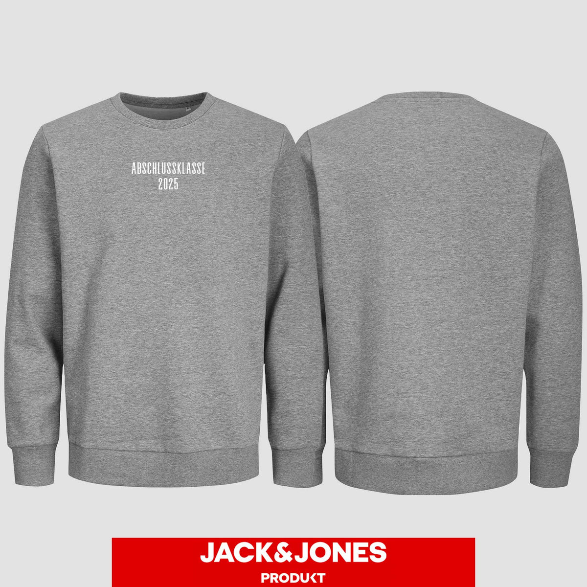 1024 "Abschlussklasse 25" Abschluss Sweatshirt by Jack&Jones einseitig bedruckt