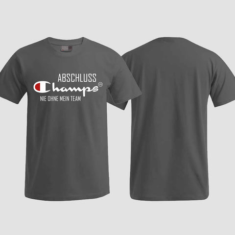 1028 "Champs - Nie ohne mein Team" Abschlussklasse T-Shirt einseitig bedruckt