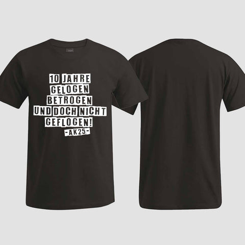 1031 "Gelogen und betrogen" Abschlussklasse T-Shirt einseitig bedruckt
