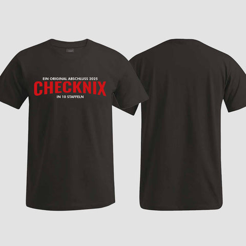 1029 "CHECKNIX" Abschlussklasse T-Shirt einseitig bedruckt