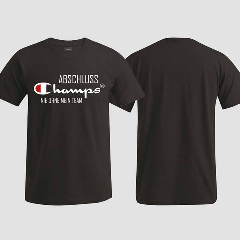 1028 "Champs - Nie ohne mein Team" Abschlussklasse T-Shirt einseitig bedruckt