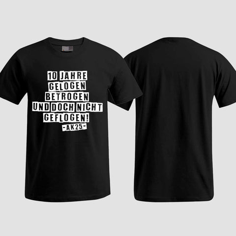 1031 "Gelogen und betrogen" Abschlussklasse T-Shirt einseitig bedruckt