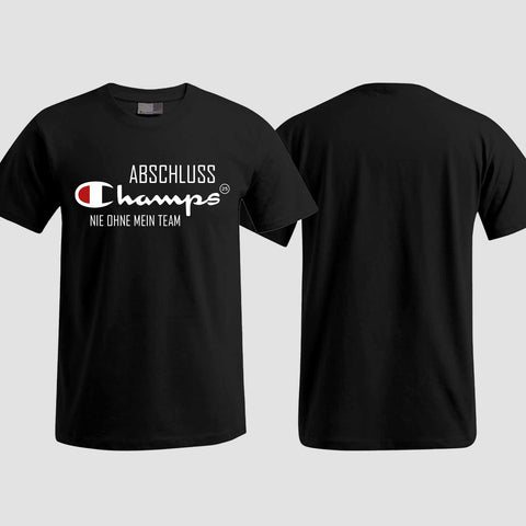 1028 "Champs - Nie ohne mein Team" Abschlussklasse T-Shirt einseitig bedruckt