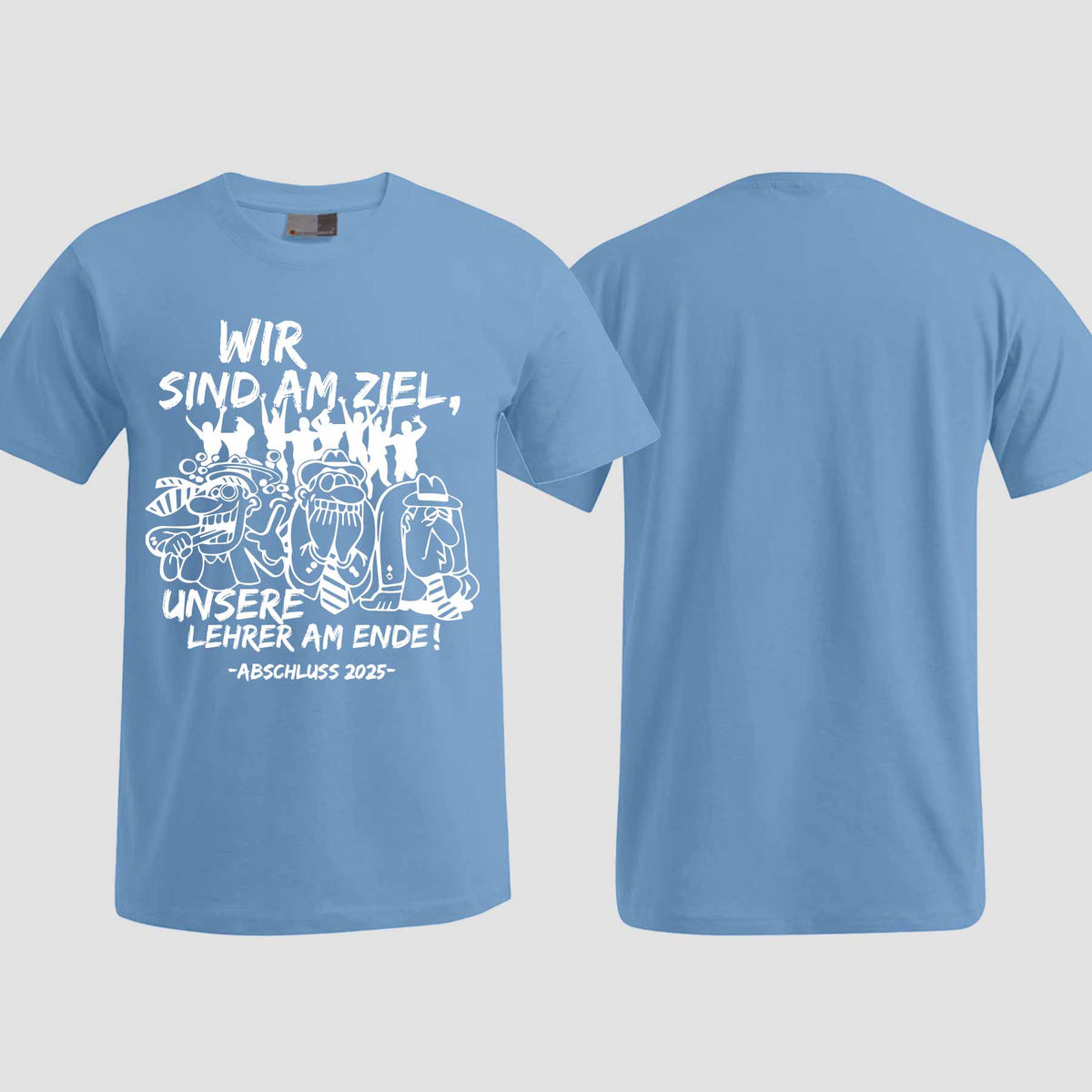 1044 "Lehrer am Ende" Abschluss T-Shirt einseitig bedruckt