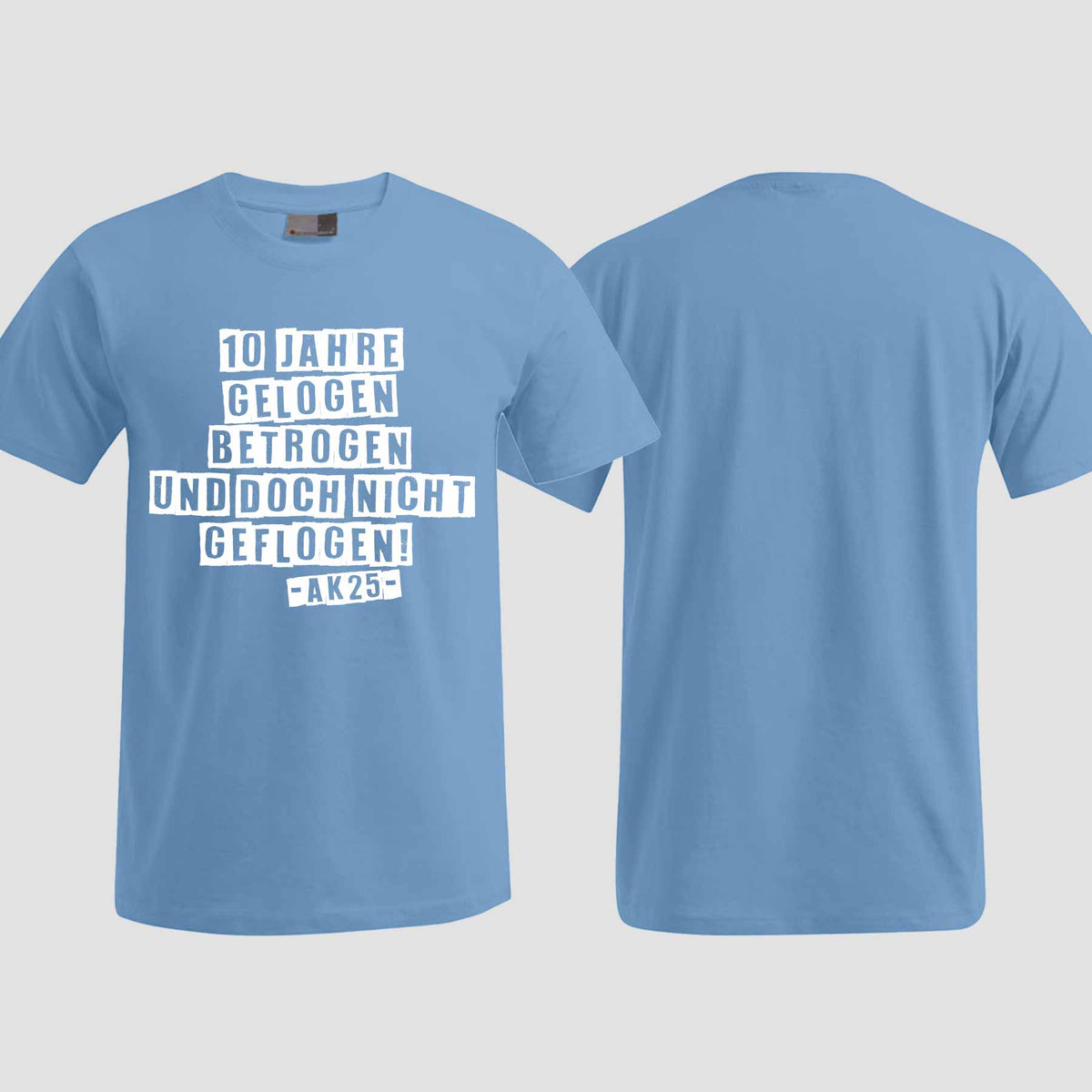 1031 "Gelogen und betrogen" Abschlussklasse T-Shirt einseitig bedruckt