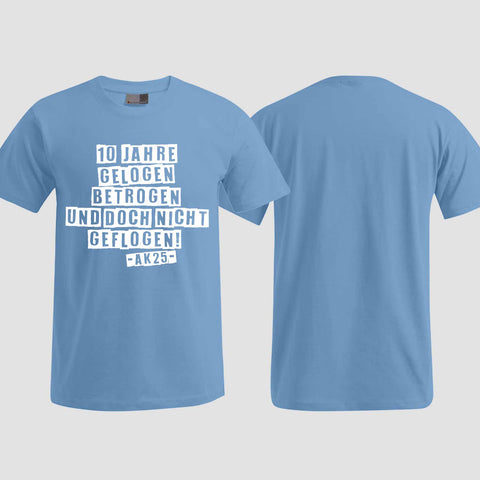 1031 "Gelogen und betrogen" Abschlussklasse T-Shirt einseitig bedruckt