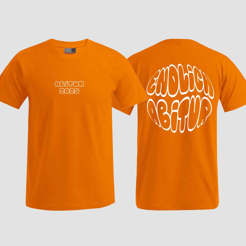 1037 "Endlich Abitur" ABI T-Shirt beidseitig bedruckt