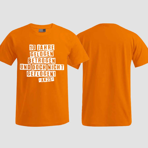 1031 "Gelogen und betrogen" Abschlussklasse T-Shirt einseitig bedruckt