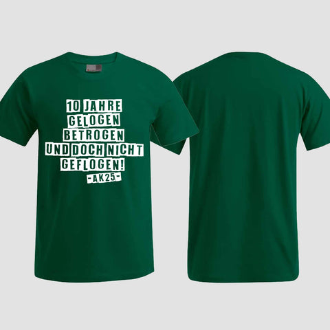 1031 "Gelogen und betrogen" Abschlussklasse T-Shirt einseitig bedruckt