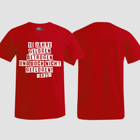 1031 "Gelogen und betrogen" Abschlussklasse T-Shirt einseitig bedruckt