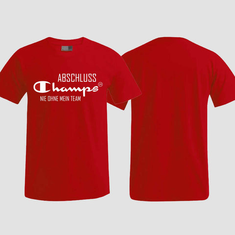 1028 "Champs - Nie ohne mein Team" Abschlussklasse T-Shirt einseitig bedruckt