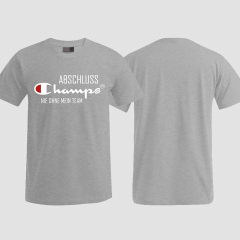 1028 "Champs - Nie ohne mein Team" Abschlussklasse T-Shirt einseitig bedruckt