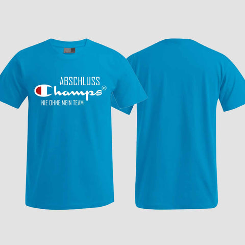 1028 "Champs - Nie ohne mein Team" Abschlussklasse T-Shirt einseitig bedruckt